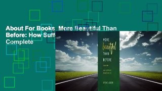 About For Books  More Beautiful Than Before: How Suffering Transforms Us Complete