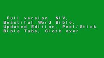 Full version  NIV, Beautiful Word Bible, Updated Edition, Peel/Stick Bible Tabs, Cloth over