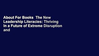 About For Books  The New Leadership Literacies: Thriving in a Future of Extreme Disruption and