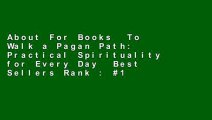 About For Books  To Walk a Pagan Path: Practical Spirituality for Every Day  Best Sellers Rank : #1