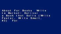 About For Books  Write to Market: Deliver a Book that Sells (Write Faster, Write Smart, #3)  For