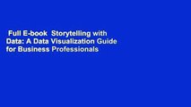 Full E-book  Storytelling with Data: A Data Visualization Guide for Business Professionals