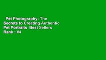 Pet Photography: The Secrets to Creating Authentic Pet Portraits  Best Sellers Rank : #4