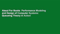 About For Books  Performance Modeling and Design of Computer Systems: Queueing Theory in Action