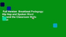 Full Version  Breakbeat Pedagogy: Hip Hop and Spoken Word Beyond the Classroom Walls  Best