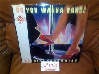 TOSHIKI KADOMATSU -  DO WANNA DANCE  &1983&