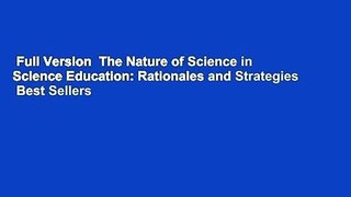 Full Version  The Nature of Science in Science Education: Rationales and Strategies  Best Sellers