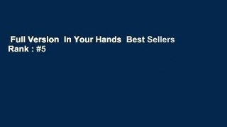 Full Version  In Your Hands  Best Sellers Rank : #5