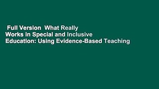 Full Version  What Really Works in Special and Inclusive Education: Using Evidence-Based Teaching