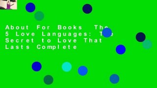 About For Books  The 5 Love Languages: The Secret to Love That Lasts Complete