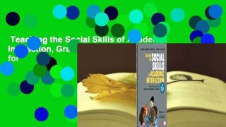 Teaching the Social Skills of Academic Interaction, Grades 4-12: Step-By-Step Lessons for