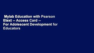 Mylab Education with Pearson Etext -- Access Card -- For Adolescent Development for Educators