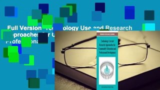 Full Version  Technology Use and Research Approaches for Community Education and Professional