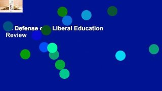 In Defense of a Liberal Education  Review