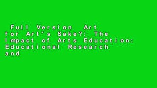 Full Version  Art for Art's Sake?: The Impact of Arts Education: Educational Research and