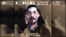 Zeyn'el - Uyur İdik Uyardılar