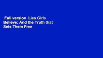 Full version  Lies Girls Believe: And the Truth that Sets Them Free  Best Sellers Rank : #2