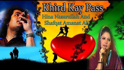 "Khird Kay Paas" | Sad Song | Live Performance | Hina Nasarullah, Shafqat Amanat Ali