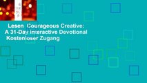 Lesen  Courageous Creative: A 31-Day Interactive Devotional  Kostenloser Zugang