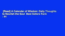 [Read] A Calendar of Wisdom: Daily Thoughts to Nourish the Soul  Best Sellers Rank : #4