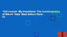 Full version  My Inventions: The Autobiography of Nikola Tesla  Best Sellers Rank : #3