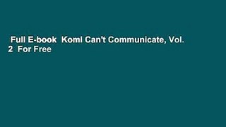 Full E-book  Komi Can't Communicate, Vol. 2  For Free