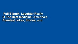 Full E-book  Laughter Really Is The Best Medicine: America's Funniest Jokes, Stories, and