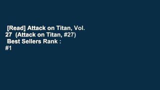 [Read] Attack on Titan, Vol. 27  (Attack on Titan, #27)  Best Sellers Rank : #1