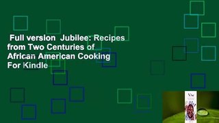 Full version  Jubilee: Recipes from Two Centuries of African American Cooking  For Kindle
