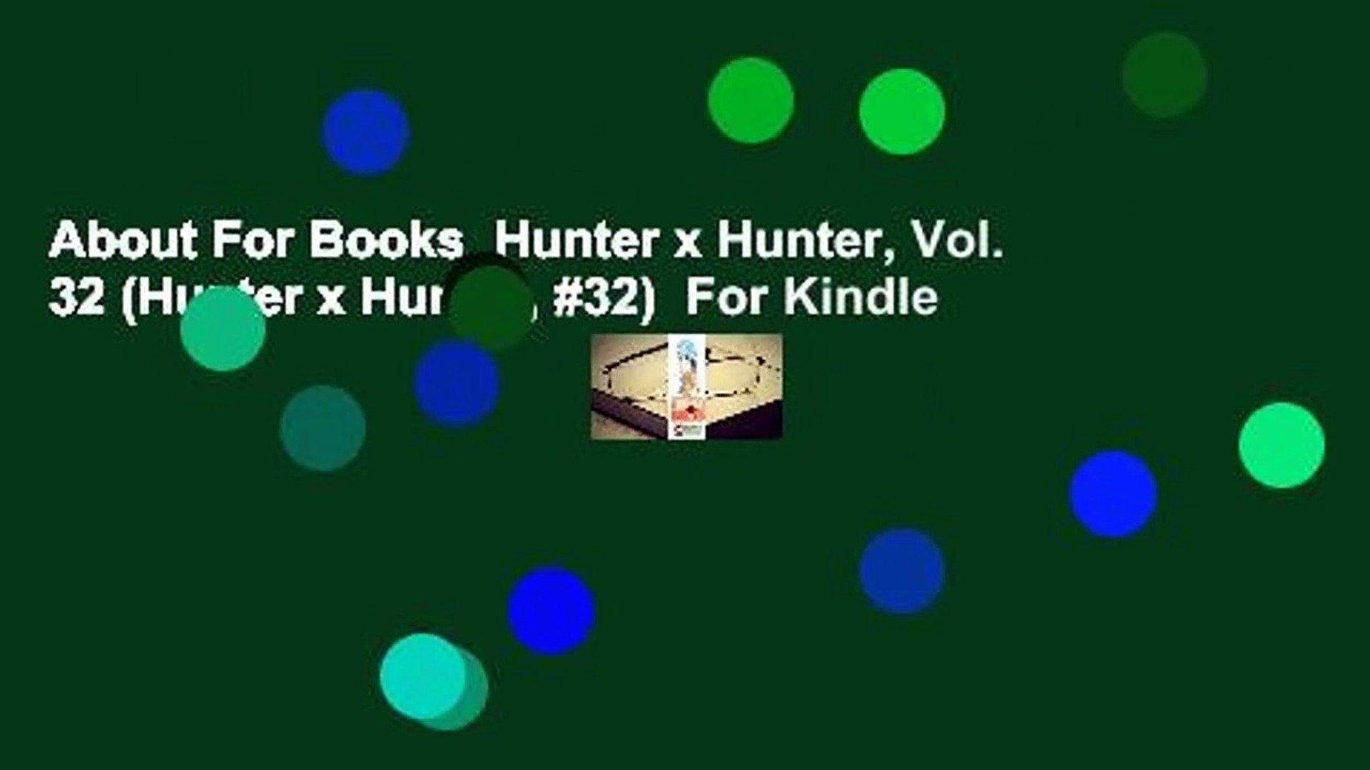 About For Books Hunter X Hunter Vol 32 Hunter X Hunter 32 For Kindle Video Dailymotion