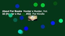 About For Books  Hunter x Hunter, Vol. 32 (Hunter x Hunter, #32)  For Kindle