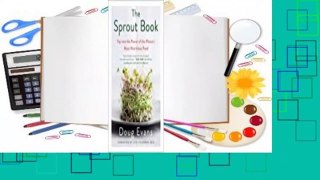 [Read] The Sprout Book: Tap into the Power of the Planet's Most Nutritious Food  For Online