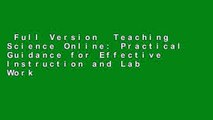 Full Version  Teaching Science Online: Practical Guidance for Effective Instruction and Lab Work