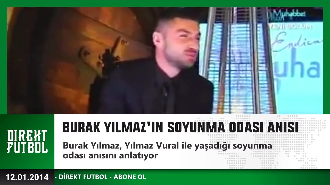 Burak Yılmaz - Yılmaz Vural ile yaşadığı soyunma odası anısını anlatıyor