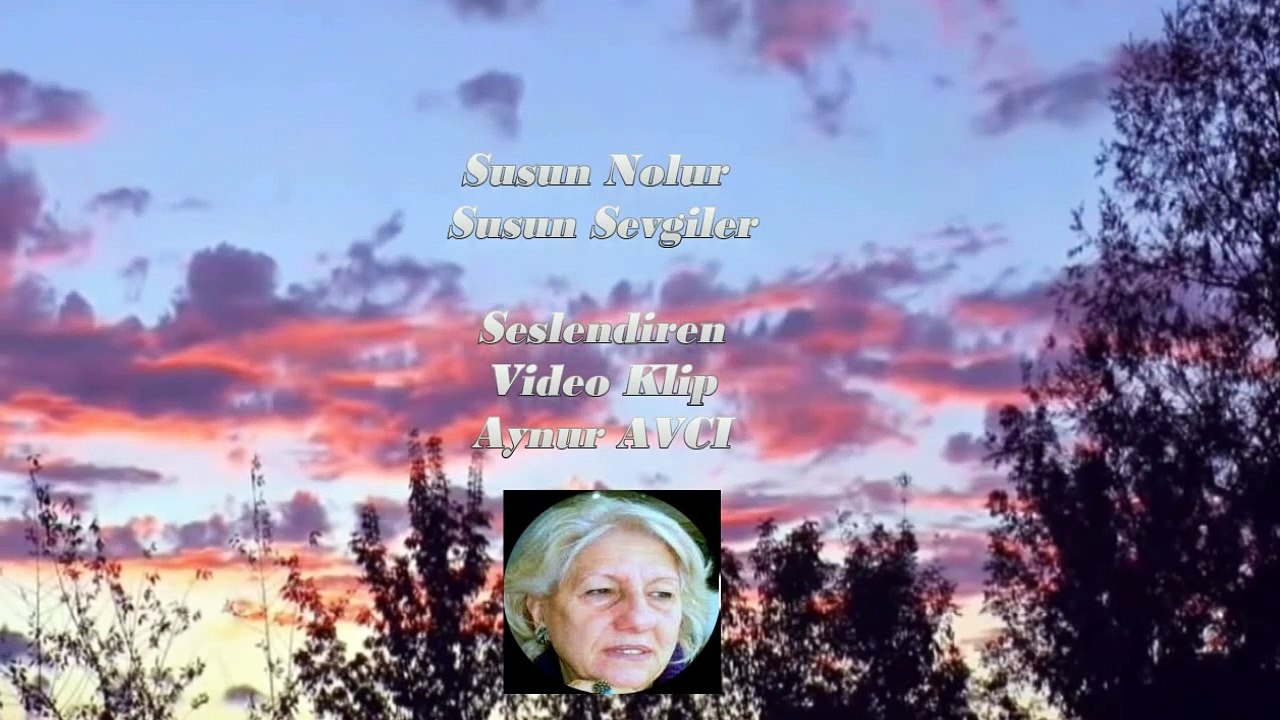 Susun Sevgiler** Seslendiren Video Klip Aynur** Aynur AVCI.