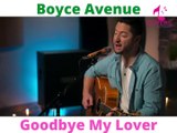 James Blunt - Goodbye My Lover (Boyce Avenue Cover)