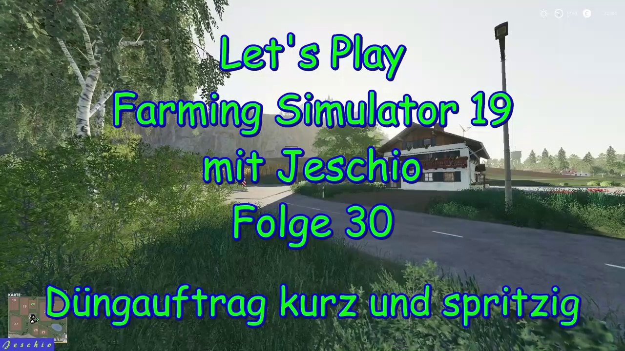 Lets Play Farming Simulator 19 mit Jeschio - Folge 030 - Düngauftrag kurz und spritzig