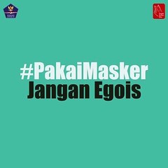 Motiongrafis : Pakai Masker Jangan Egois ,Sesal Kemudian Tiada Guna