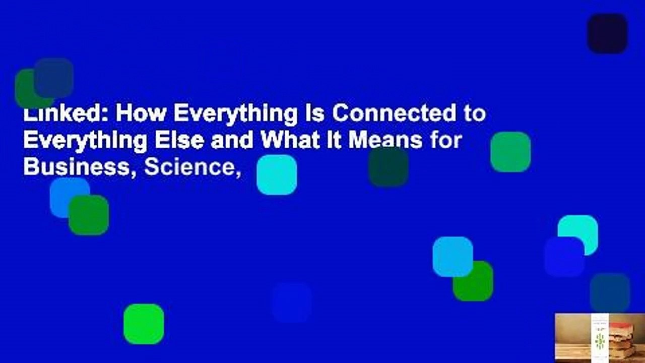 Linked: How Everything Is Connected to Everything Else and What It Means for Business, Science,