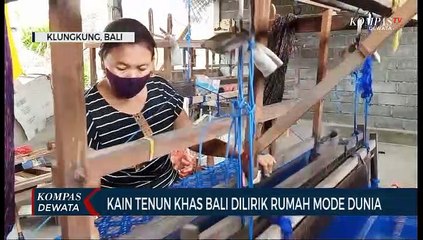 Kain Tenunan Khas Bali Dilirik Rumah Mode Dunia