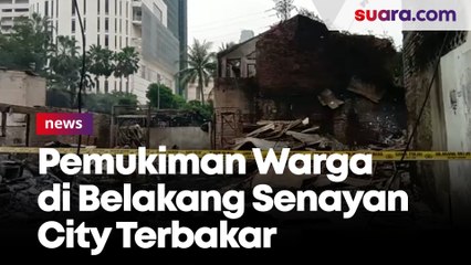 Pemukiman Warga di Belakang Senayan City Terbakar, Polisi Masih Dalami Penyebab Kebakaran