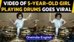 Video of a 5-yr-old girl playing drums goes viral on social media, leaving everyone speechless