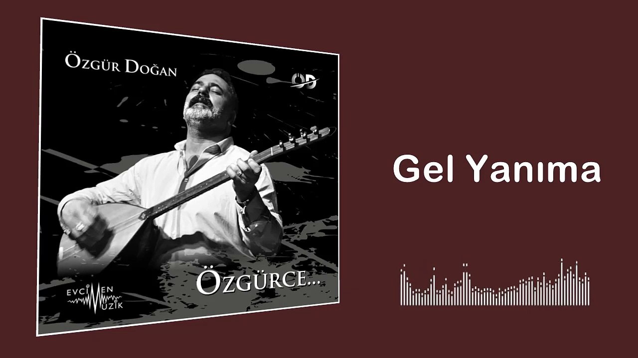Özgür Doğan - Gel Yanıma (Official Audio)
