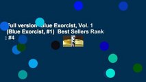 Full version  Blue Exorcist, Vol. 1  (Blue Exorcist, #1)  Best Sellers Rank : #4