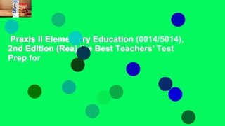 Praxis II Elementary Education (0014/5014), 2nd Edition (Rea) the Best Teachers' Test Prep for