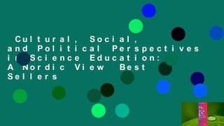 Cultural, Social, and Political Perspectives in Science Education: A Nordic View  Best Sellers