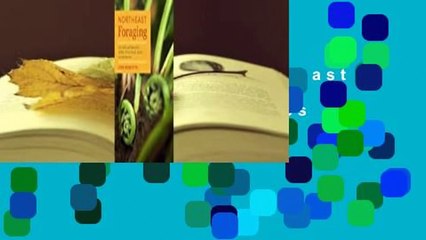 Full version  Northeast Foraging: 120 Wild and Flavorful Edibles from Beach Plums to Wineberries