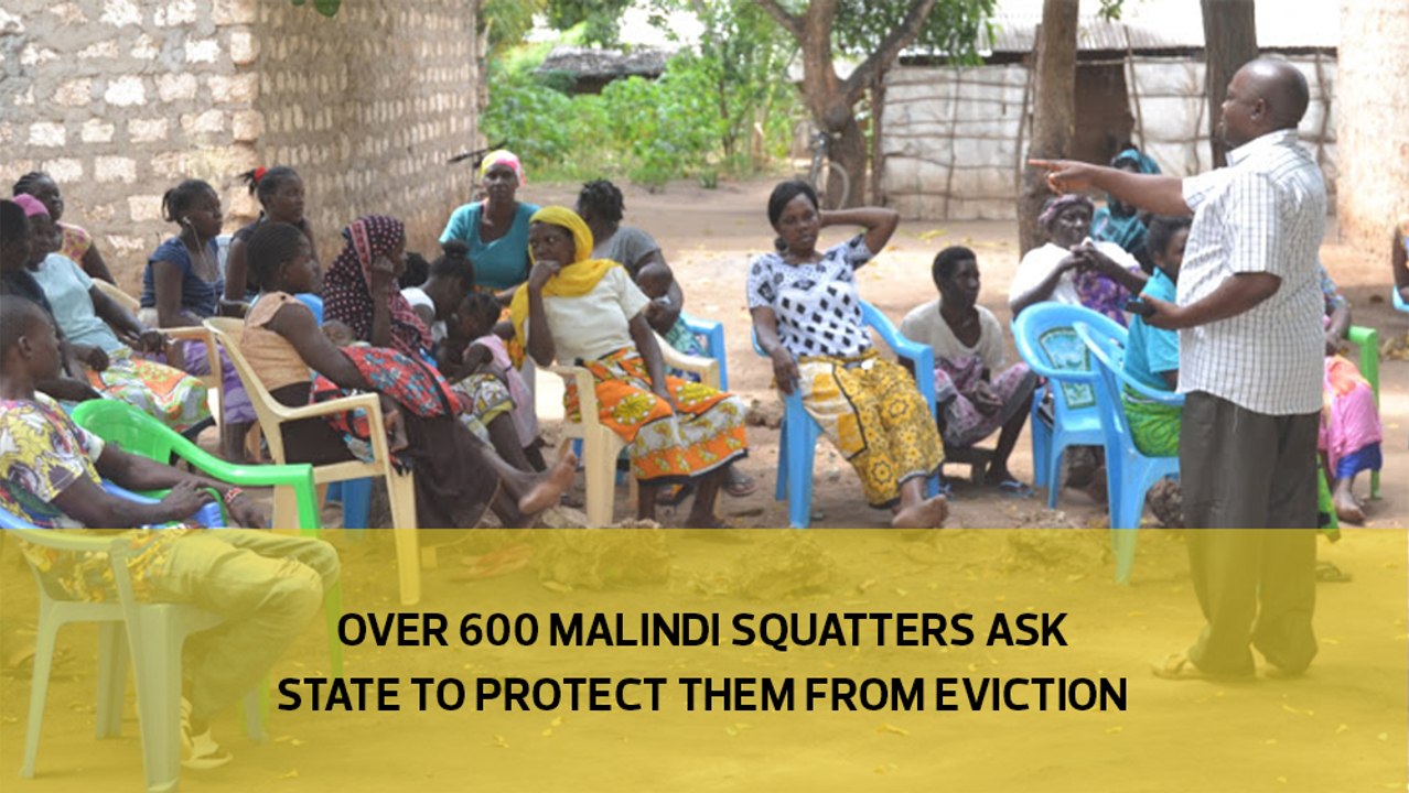 Over 600 Malindi squatters ask state to protect them from eviction