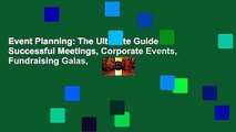 Event Planning: The Ultimate Guide to Successful Meetings, Corporate Events, Fundraising Galas,