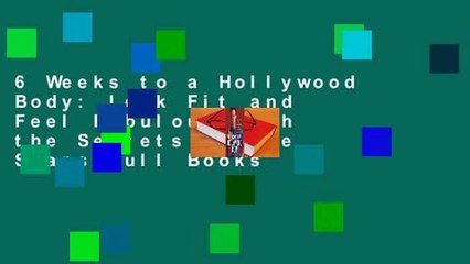6 Weeks to a Hollywood Body: Look Fit and Feel Fabulous with the Secrets of the Stars Full Books